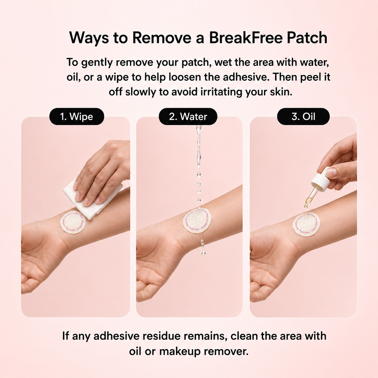 How to remove BreakFree Patches gently — wipe water oil method